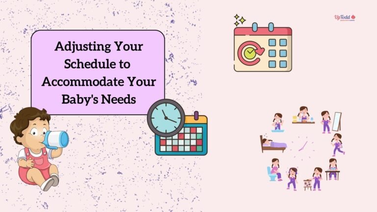 Adjusting Your Schedule to Accommodate Your Baby's Needs