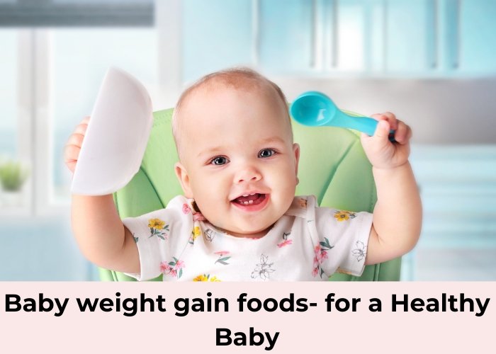 Baby Weight Gain Foods: Complete Guide