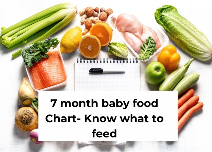 7 month baby food Chart: Know what to feed